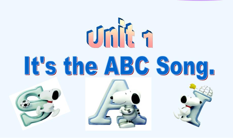 （精品教育）module 1 unit 1 it's the abc song 课件2_第1页