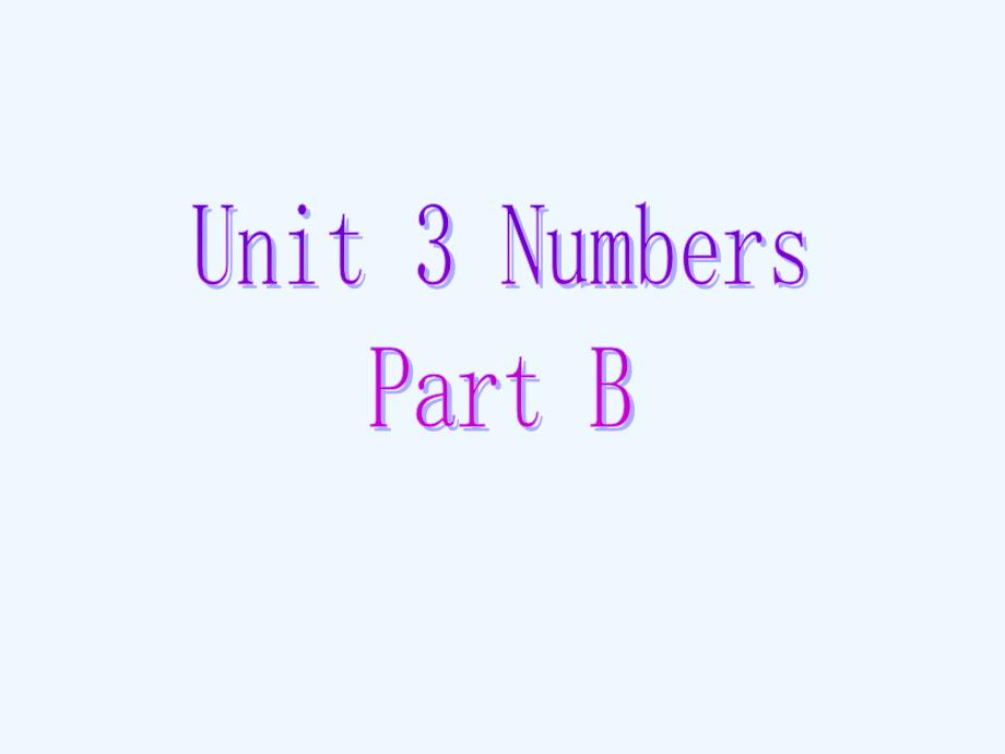 （精品教育）unit 3 numbers part b 课件 1_第1页