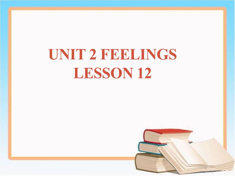 二年级下册英语课件-《unit2 feelings lesson12》2 清华版_第1页