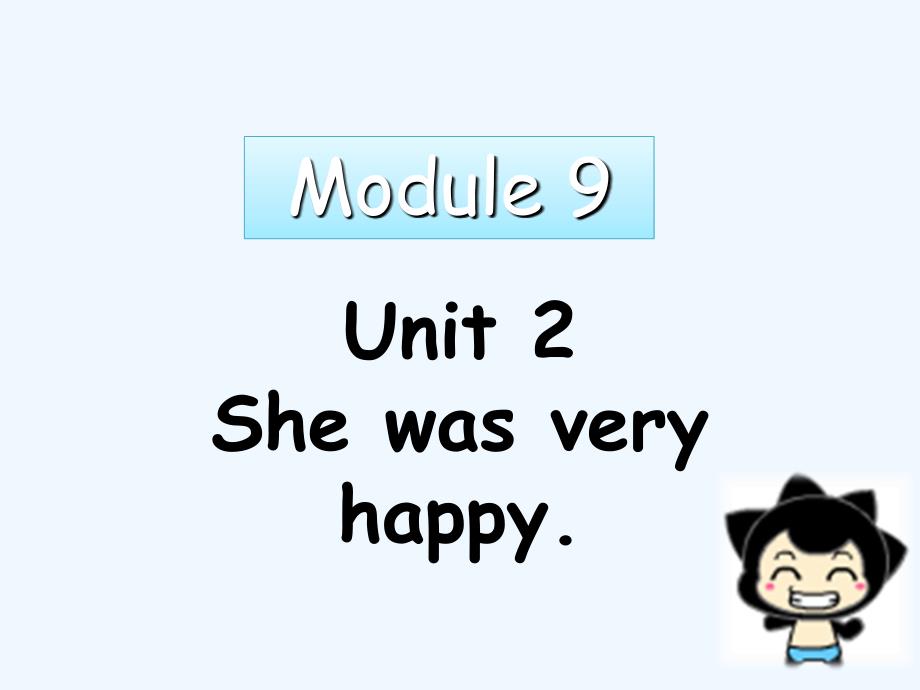 (精品)unit 2 she was very happy_第1页
