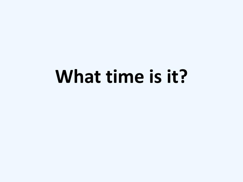 (精品)what time is it_第1页
