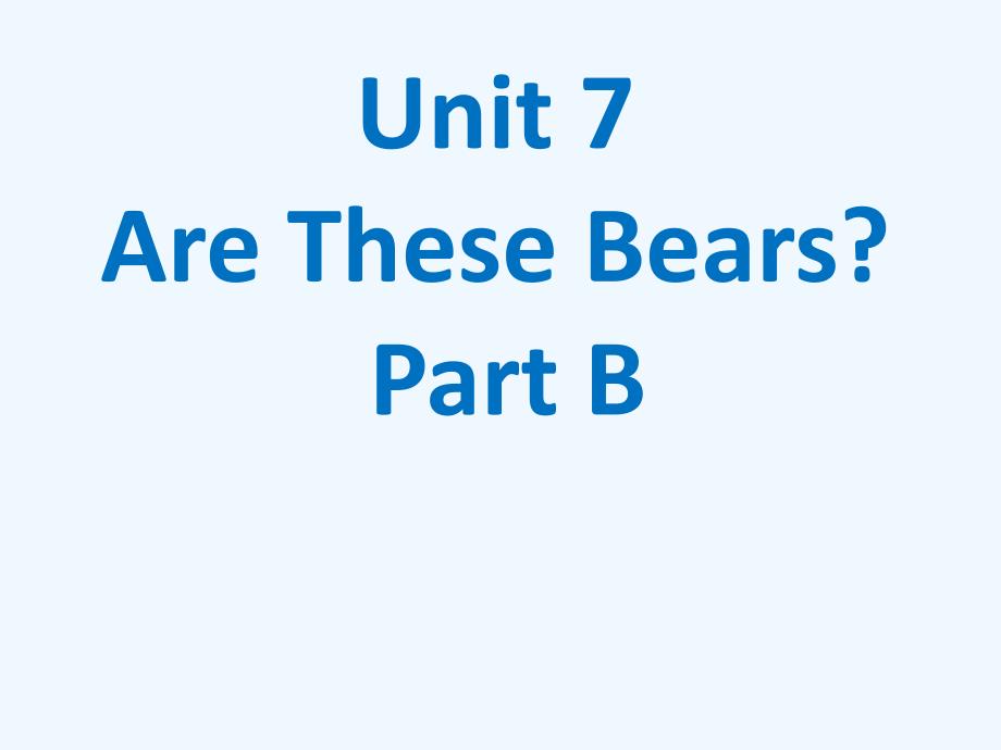 (精品)unit 7 are these bears part b--问数量_第1页