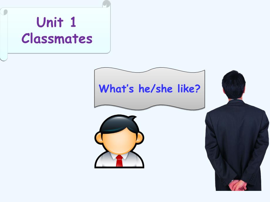 (精品)unit 1 classmates-what's he like？_第1页