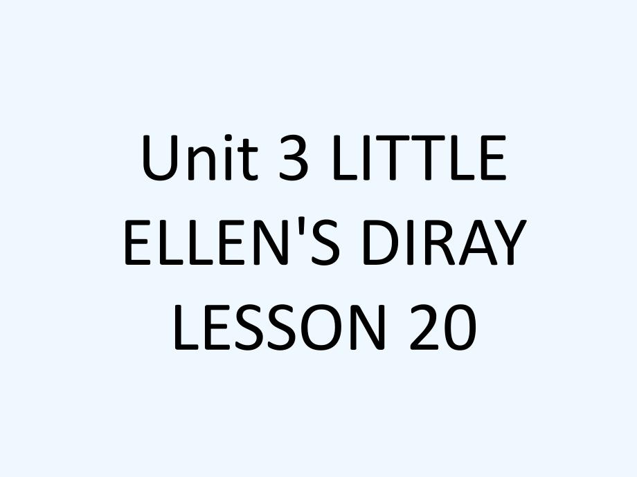 (精品)unit 3 little ellen's diary lesson 20--动词的过去式讲解_第1页