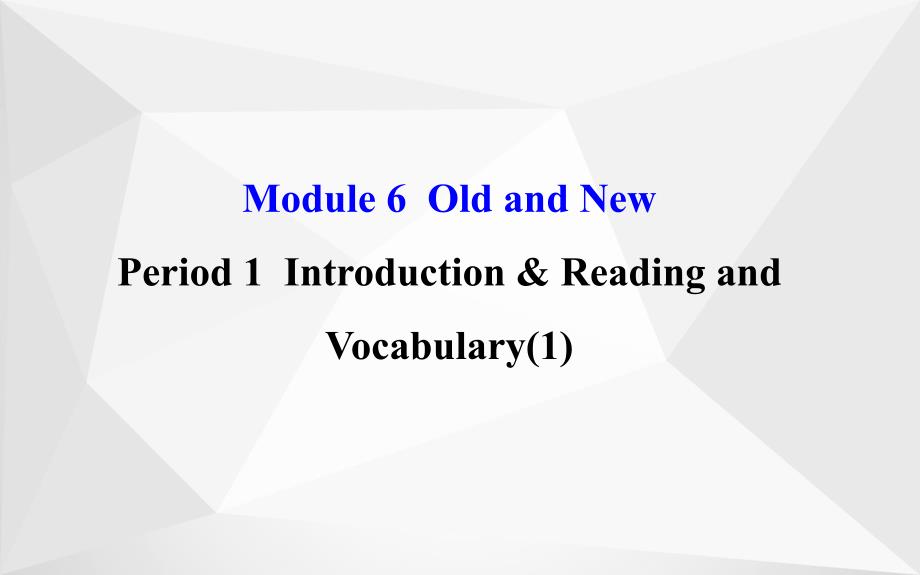 高一英语外研版必修3课件：module6period1_第1页