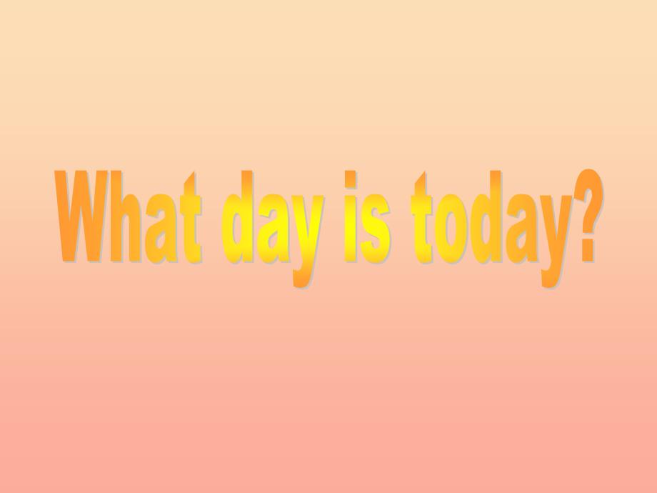 三年级英语下册 lesson h what day is today课件7 川教版_第1页