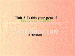 七年级英语上册 unit 3 is this your pencil（第2课时）section a（grammar focus-3c）课件 新人教版