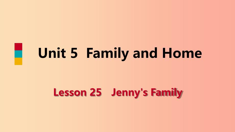 七年级英语上册 unit 5 family and home lesson 25 jenny’s family导学课件 （新版）冀教版_第1页