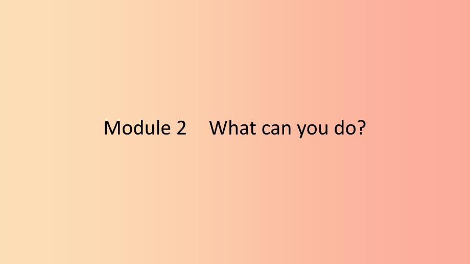 2019春七年级英语下册module2whatcanyoudo模块话题微写作课件新版外研版_第1页