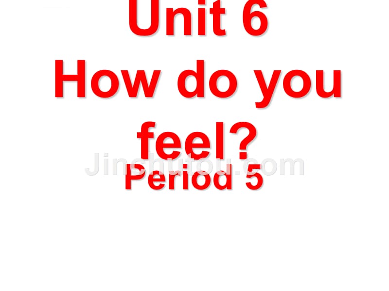 人教（pep）六年级上册英语课件-unit 6 how do you feel 第五课时2_第1页