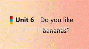 七年级英语上册 unit 6 do you like bananas section b（2a-2c）导学课件 新人教版