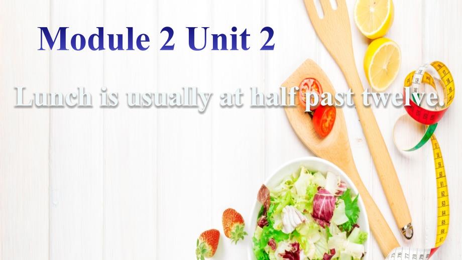 五年级英语下册 module 2 unit 2 lunch is usually at half past twelve课件3 外研版_第1页