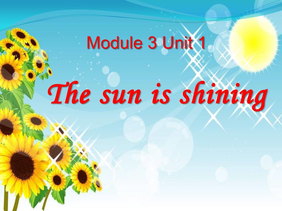 六年级下册英语课件-module3unit1thesunisshining.外研社（三起）_第1页