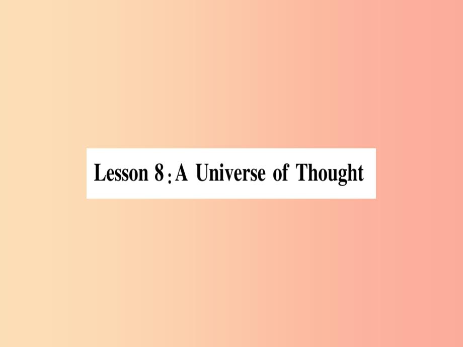 2019秋九年级英语上册unit2greatpeoplelesson8auniverseofthought作业课件新版冀教版_第1页