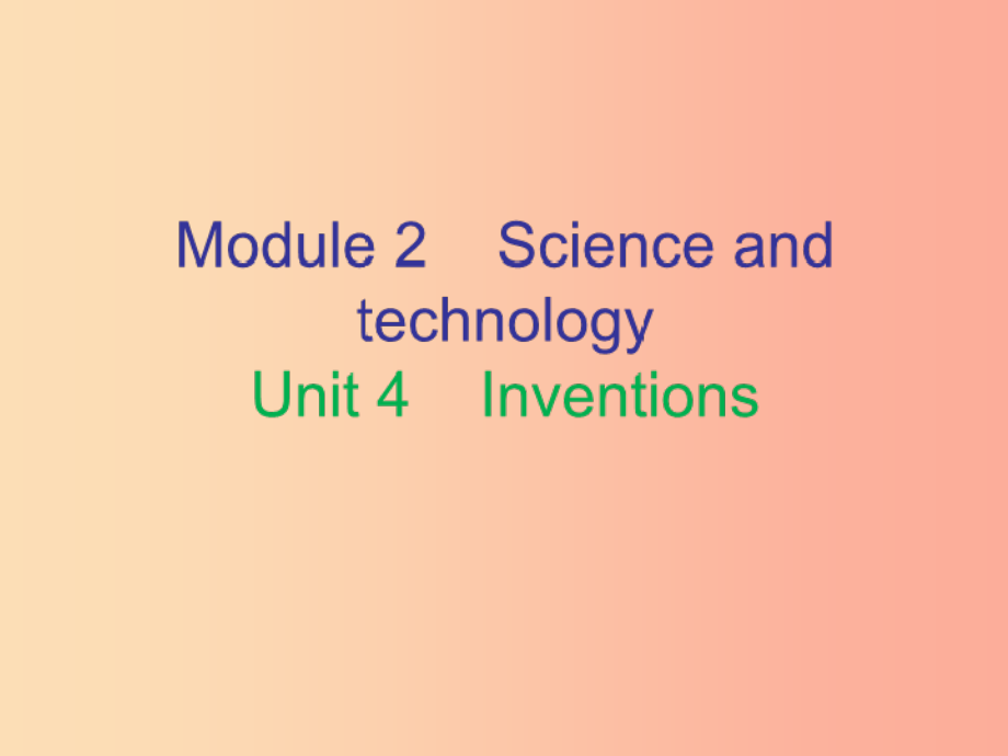 八年级英语上册 module 2 science and technology unit 4 inventions（内文）课件 牛津深圳版_第1页