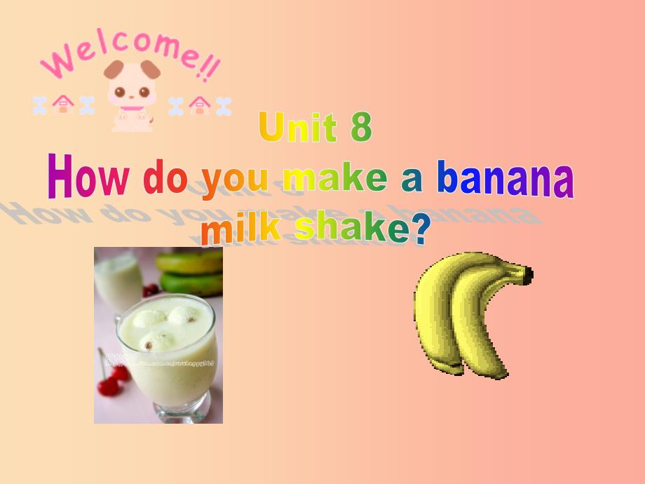 八年级英语上册 unit 8 how do you make a banana milk shake section a1课件 新人教版_第1页