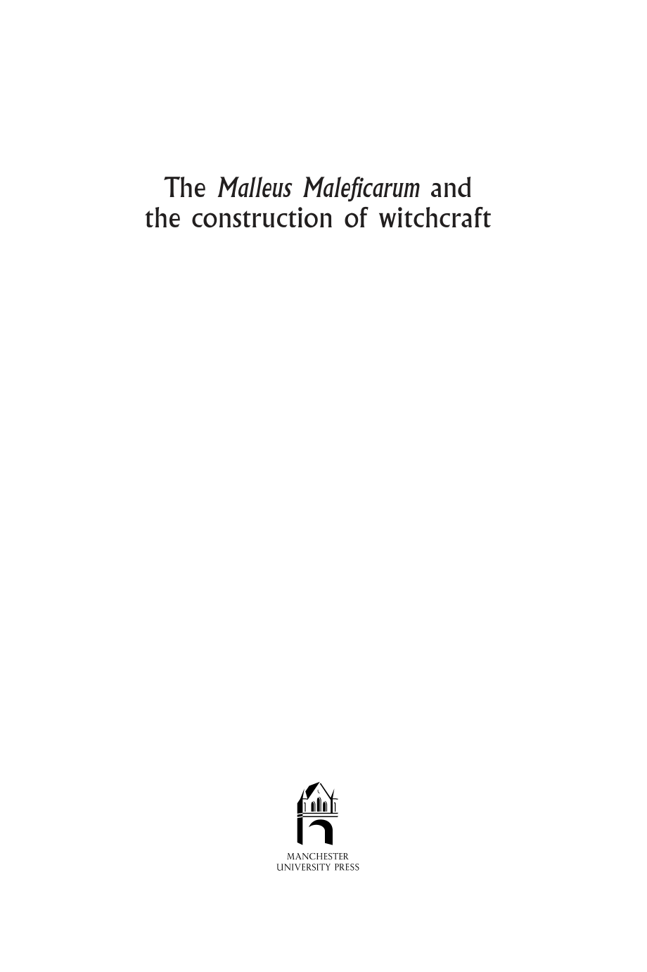 The Malleus Maleficarum and the construction of witchcraft - theology and popular belief 2003_第2页