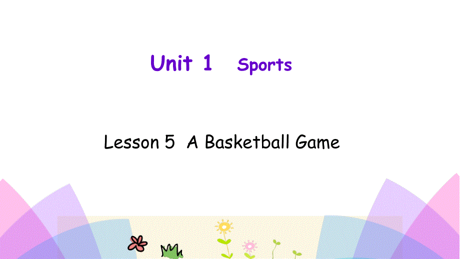 六年级下册英语ppt课件 lesson 5 a basketball game 冀教版_第1页