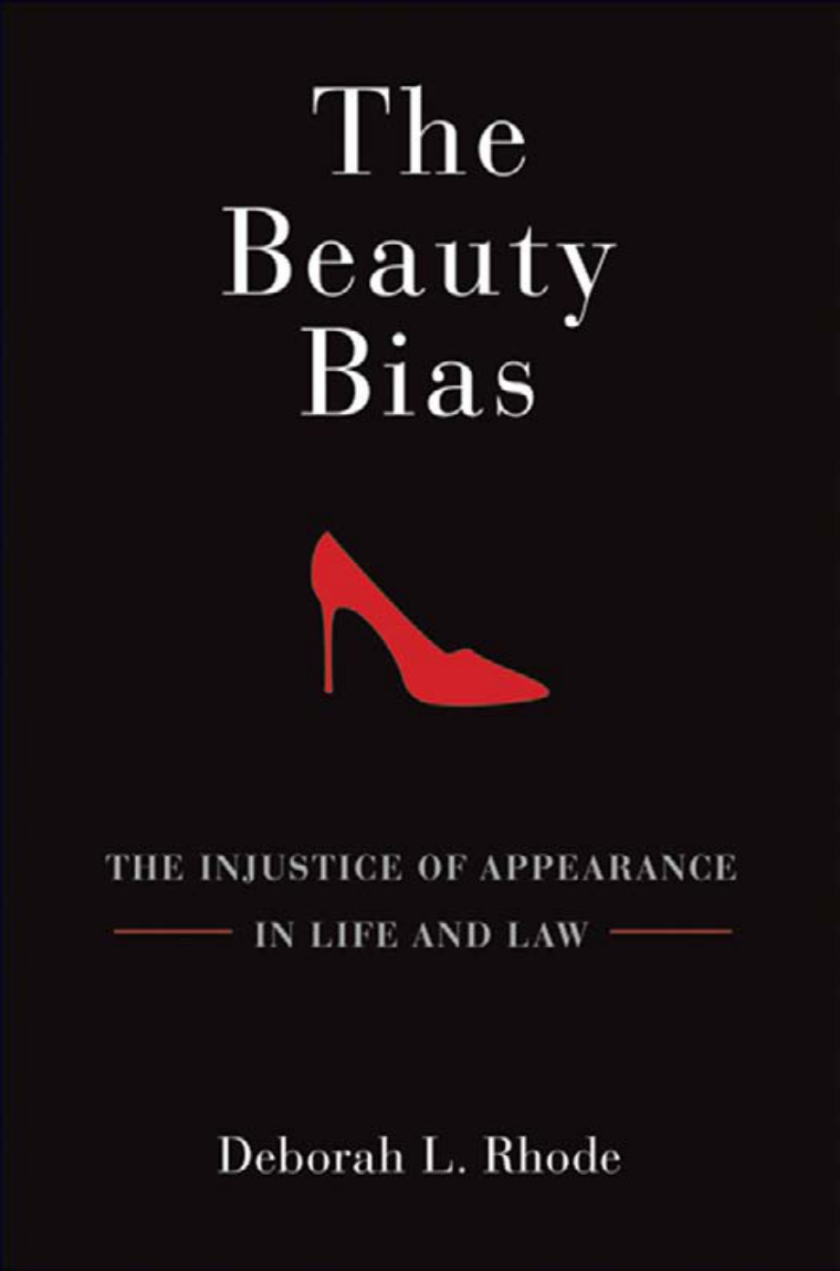 The Beauty Bias - The Injustice of Appearance in Life and Law_第1页