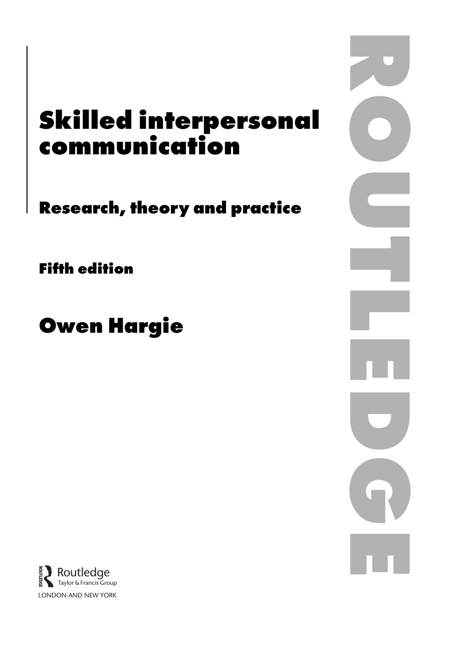 Skilled Interpersonal Communication - Research, Theory and Practice, 5th Edition 2011_第3页