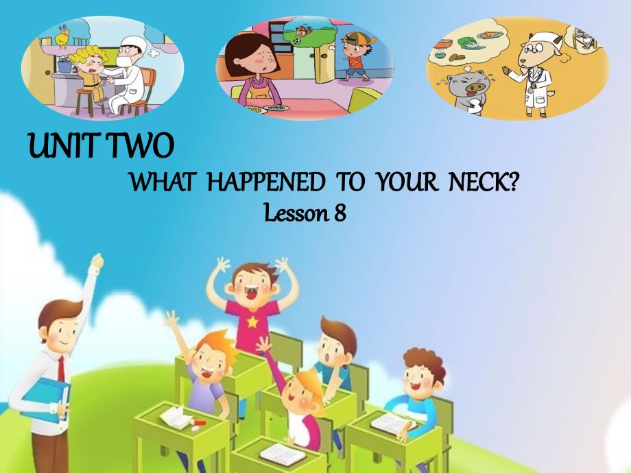 六年级上册英语ppt课件 unit two what happened to your neck lesson 8 北京课改版_第1页