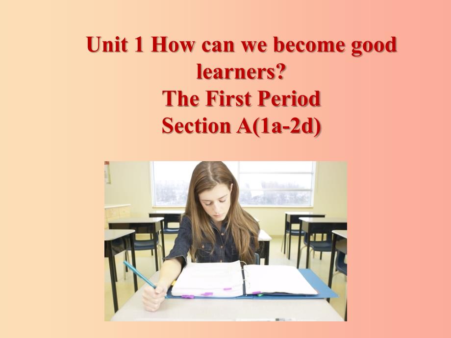 九年级英语全册unit1howcanwebecomegoodlearnerssectiona1a_2d课件新版人教新目标版_第1页