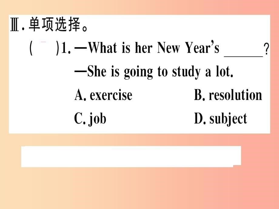 （通用版）2019秋八年级英语上册 unit 6 i’m going to study computer science（第4课时）新人教 新目标版_第5页