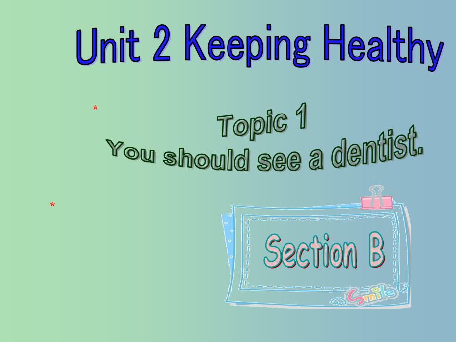 八年级英语上册 unit 2 keeping healthy topic 1 section b课件 （新版）仁爱版_第1页