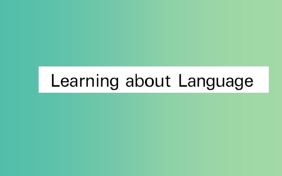 高中英语 unit4 sharing learning about language课件 新人教版选修7_第1页