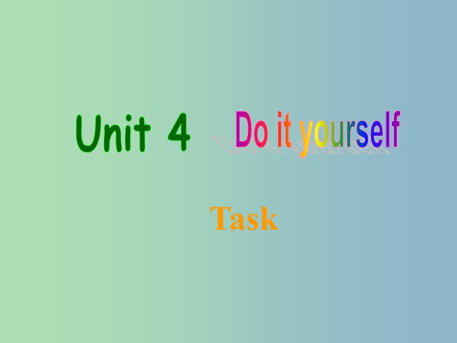 八年级英语上册 unit 4 do it yourself task课件 （新版）牛津版_第1页