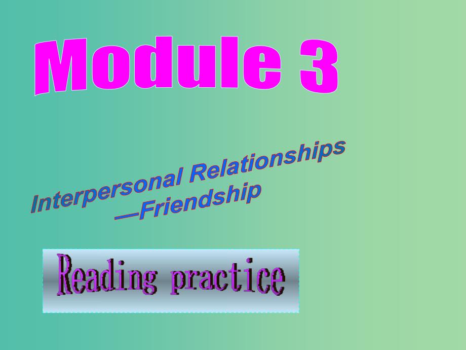 高中英语 module3 reading practice课件 外研版选修6_第1页