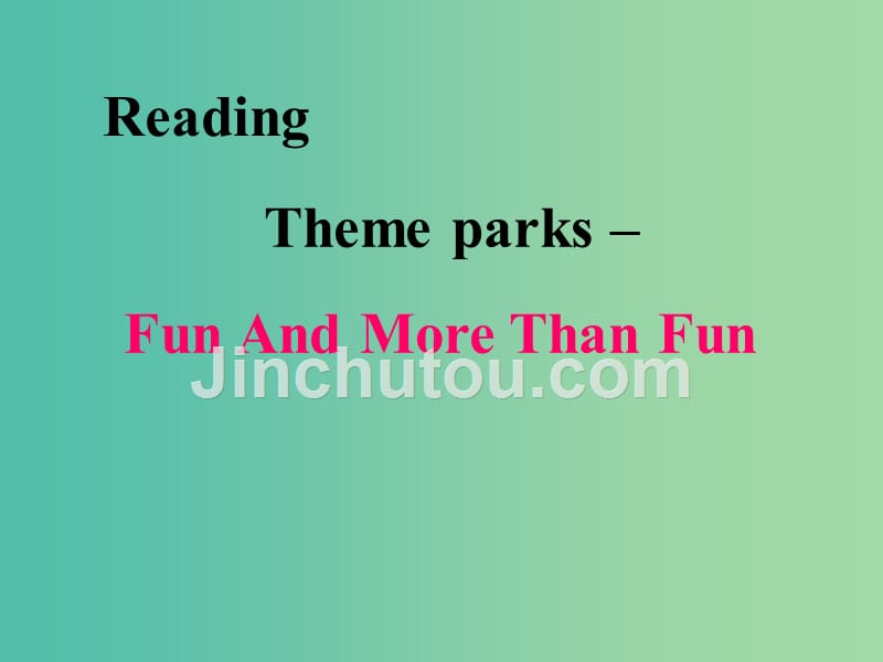 高中英语 unit5 theme parks-reading课件 新人教版必修4_第2页