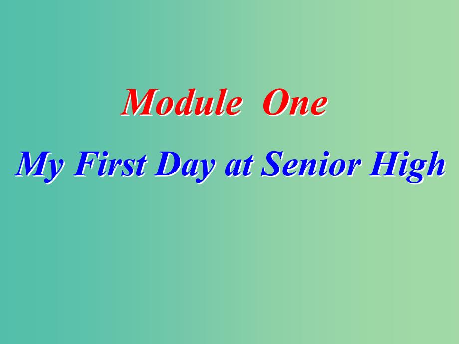 高中英语module1myfirstdayatseniorhighreadingandvocabulary课件外研版_第1页