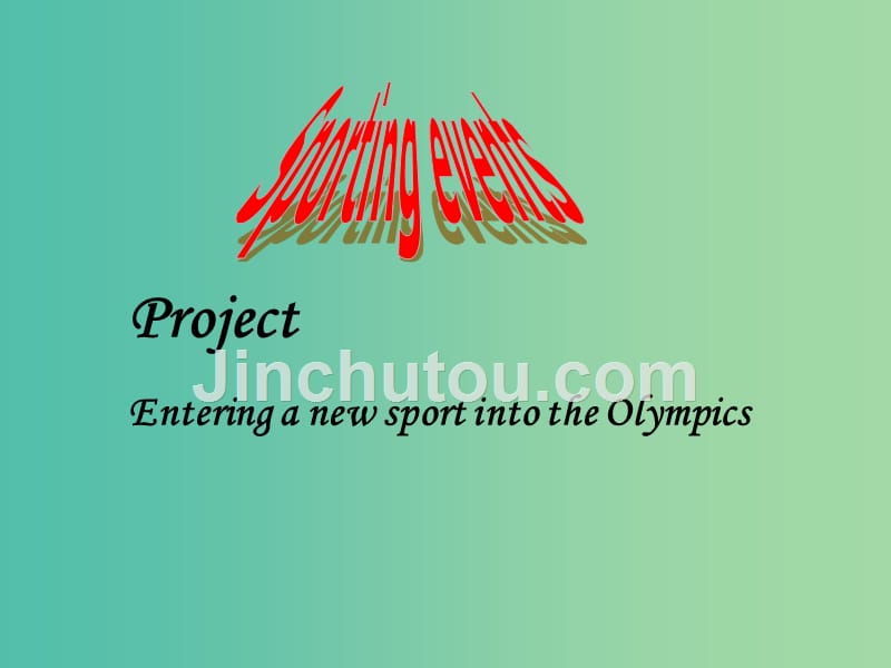 高中英语 unit2 sporting events project课件2 牛津译林版必修4_第2页