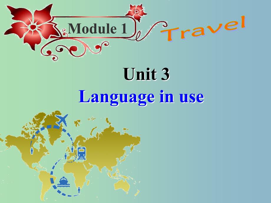 九年级英语下册《module 1 unit 3 language in use》课件 （新版）外研版_第1页