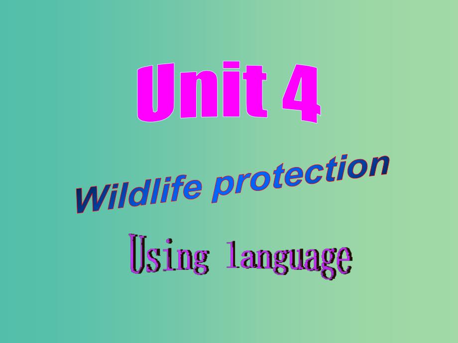 高中英语 unit4 wildlife protection using language课件 新人教版必修2_第1页