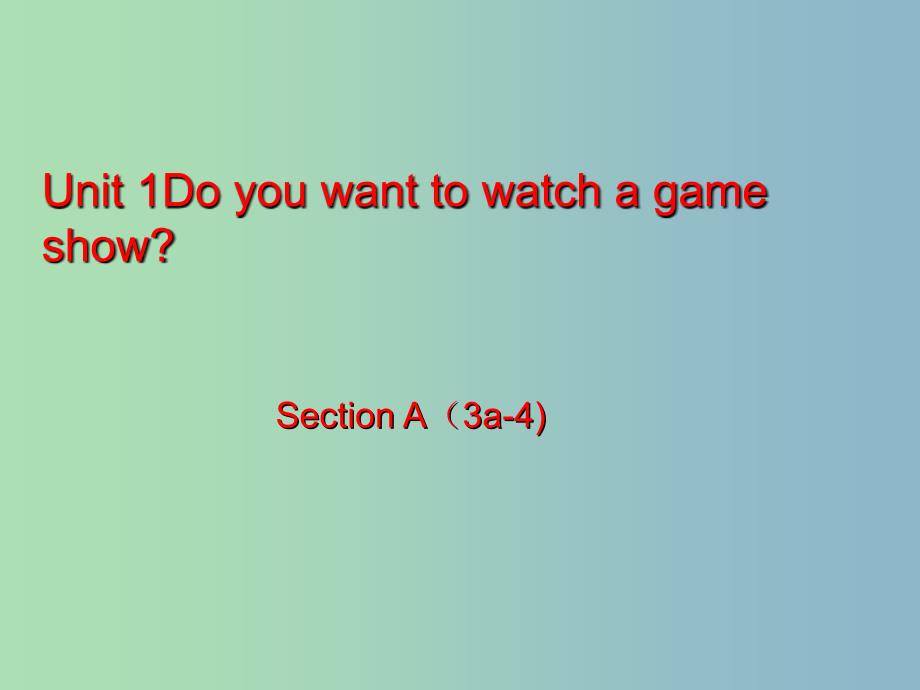 七年级英语下册 unit 1 do you want to watch a game show section a（3a-4）课件 鲁教版五四制_第1页