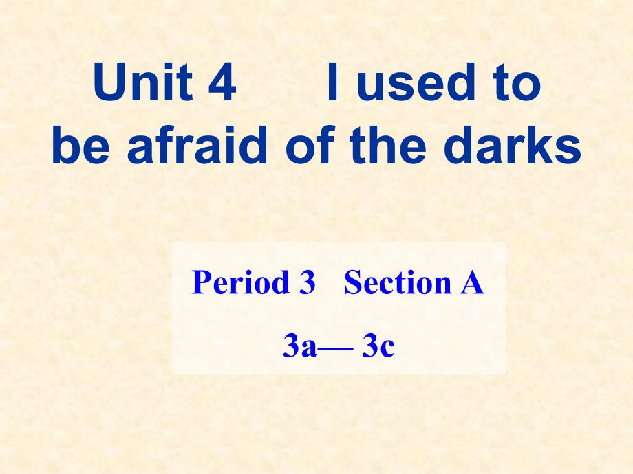 九年级英语unit4,sectiona3a-3c课件资料_第1页