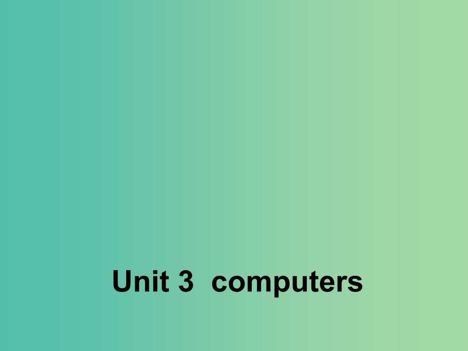 高中英语 unit 3 computers section two language points课件 新人教版必修2_第1页