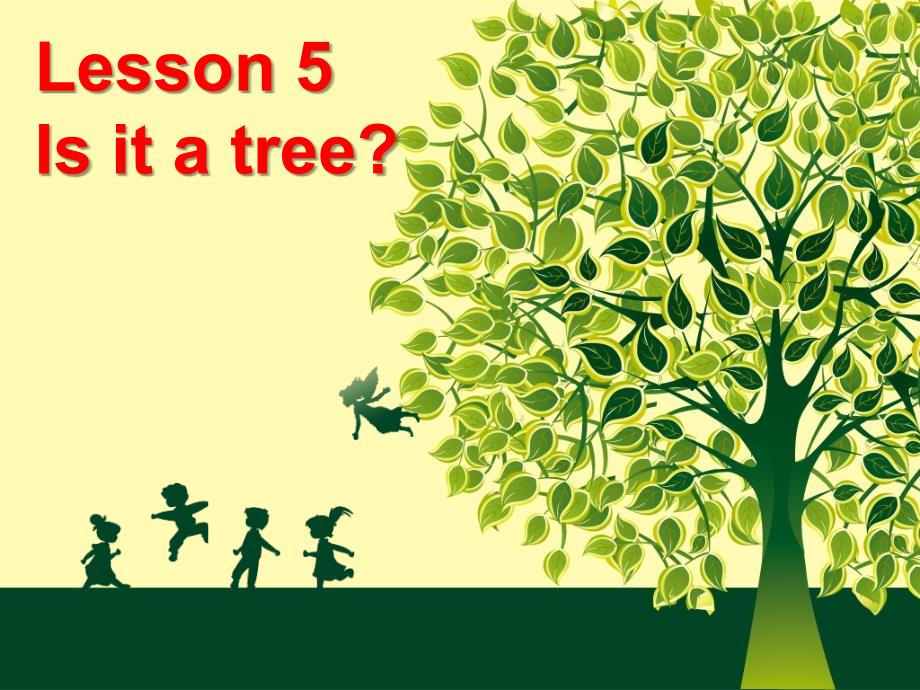 三年级上册英语课件-Lesson 5 Is it a tree 课件 2｜接力版 (共16张PPT)_第1页