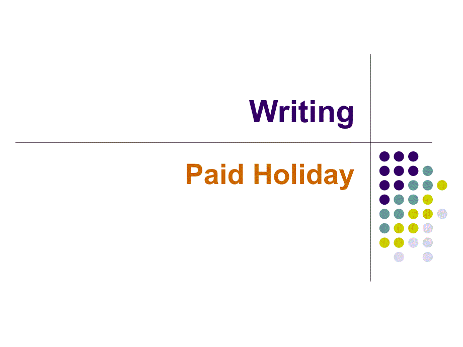 writing-paid-holiday大学四六级英语作文精讲_第1页
