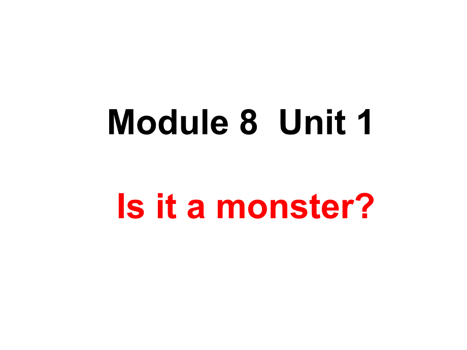 三年级上册英语课件－8.1 Is it a monster ｜外研社（三起）(共24张PPT)_第4页