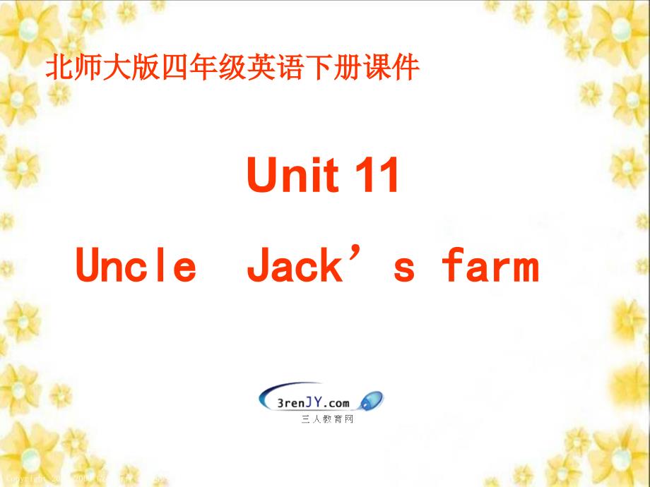 (北师大版)四年级下册英语《unit_11 UncleJack’s farm 》教学课件_第1页