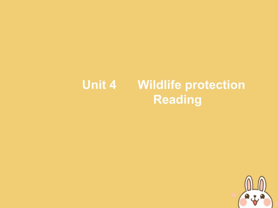 2019_2020学年高中英语Unit4WildlifeprotectionReading1课件新人教版必修2_第1页