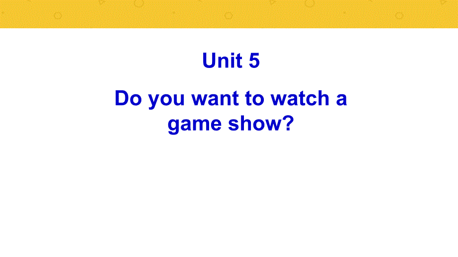 PEP版英语八年级上册《Unit 5 Do you want to watch a game show？》(Period 2)_第1页