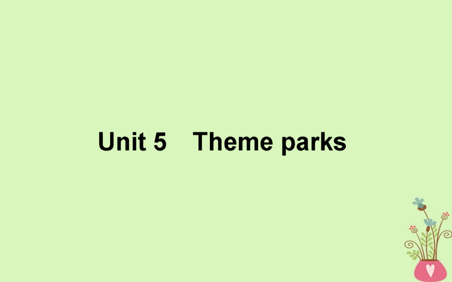 2019届高三英语第一轮复习 Unit 5 Theme parks 新人教版必修4_第1页