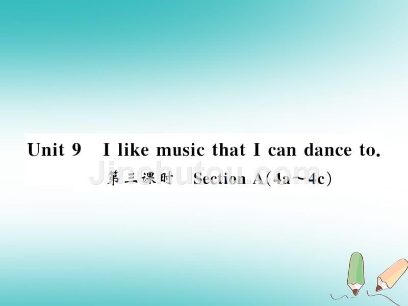 （湖北通用）2018年秋九年级英语全册 unit 9 i like music that i can dance to（第3课时）习题（新版）人教新目标版_第1页