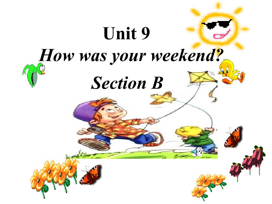 Unit9 How was your weekend Section B 教学课件_第1页