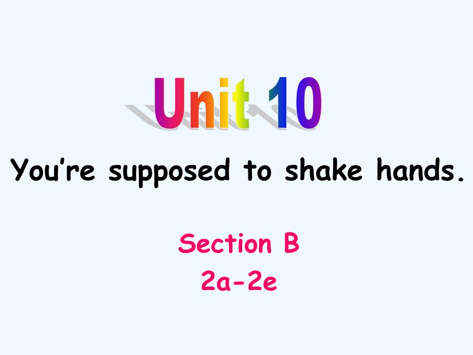 英语人教版九年级全册unit 10 section b（2a-2e）_第1页