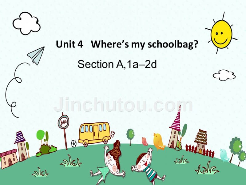 人教英语七年级英语上册Unit 4 Where my schoolbag Section A 1a—2d_第1页